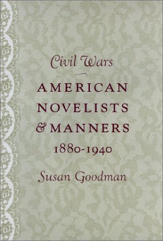 Beispielbild fr Civil Wars : American Novelists and Manners, 1880-1940 zum Verkauf von Better World Books