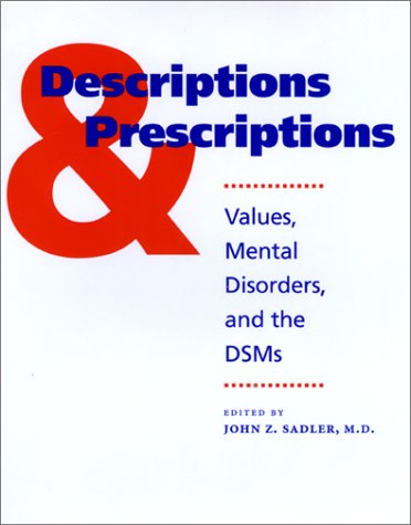 Stock image for Descriptions and Prescriptions: Values, Mental Disorders, and the DSMs for sale by HPB-Red