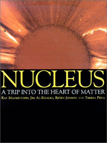 Stock image for Nucleus: A Trip into the Heart of Matter for sale by Booksavers of MD