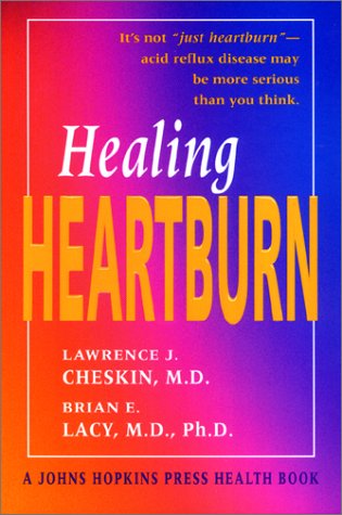 Stock image for Healing Heartburn (A Johns Hopkins Press Health Book) for sale by Your Online Bookstore