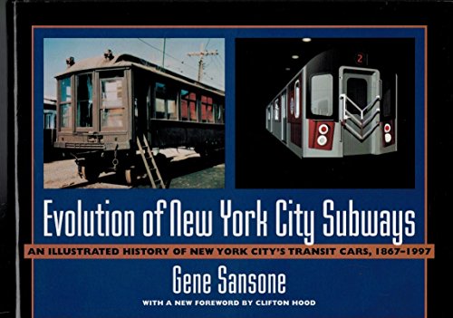 Imagen de archivo de Evolution of New York City Subways: An Illustrated History of New York City's Transit Cars, 1867-1997 a la venta por Housing Works Online Bookstore