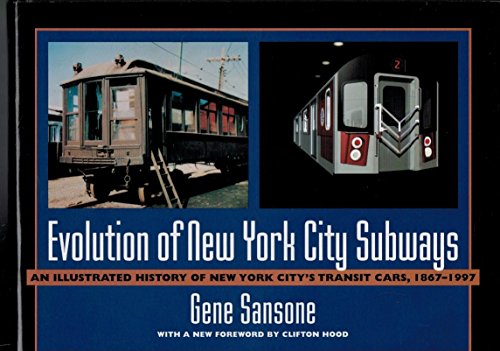 Stock image for Evolution of New York City Subways: An Illustrated History of New York City's Transit Cars, 1867-1997 for sale by ThriftBooks-Dallas