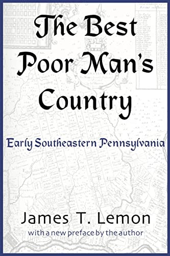 Imagen de archivo de The Best Poor Man's Country: Early Southeastern Pennsylvania a la venta por GoldenDragon