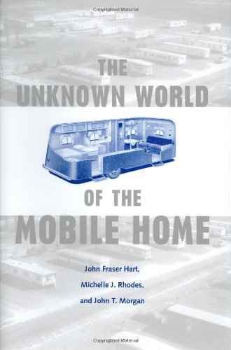 Beispielbild fr The Unknown World of the Mobile Home (Creating the North American Landscape) zum Verkauf von HPB-Blue