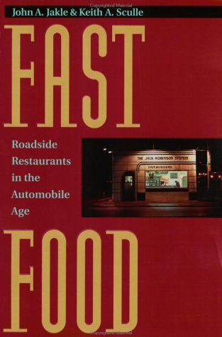 Imagen de archivo de Fast Food: Roadside Restaurants in the Automobile Age (The Road and American Culture) a la venta por HPB-Red