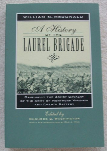 Beispielbild fr A History of the Laurel Brigade: Originally the Ashby Cavalry of the Army of Northern Virginia and Chew's Battery zum Verkauf von Ergodebooks