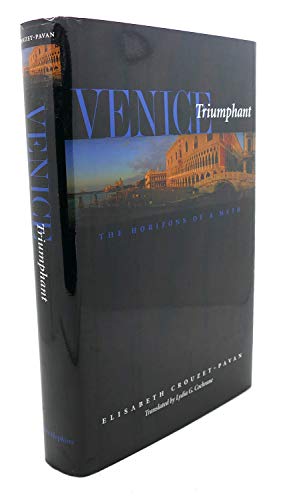 Imagen de archivo de Venice Triumphant: The Horizons of a Myth a la venta por Books of the Smoky Mountains