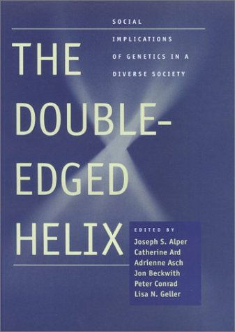 Imagen de archivo de The Double-Edged Helix: Social Implications of Genetics in a Diverse Society a la venta por ThriftBooks-Dallas