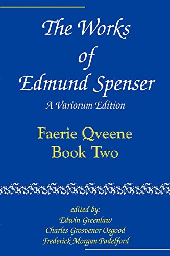 The Works of Edmund Spenser: A Variorum Edition: Volume 2 - Edmund Spenser; Edwin Greenlaw; Charles Grosvenor Osgood; Frederick Morgan Pedelford