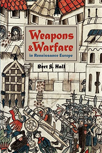 Stock image for Weapons and Warfare in Renaissance Europe: Gunpowder, Technology, and Tactics for sale by ThriftBooks-Atlanta