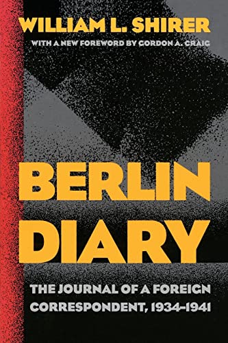 Beispielbild für The Berlin Diary : The Journal of a Foreign Correspondent, 1934-1941 zum Verkauf von Better World Books