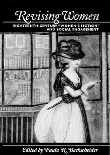 Stock image for Revising Women: Eighteenth-Century "Women's Fiction" and Social Engagement for sale by cornacres