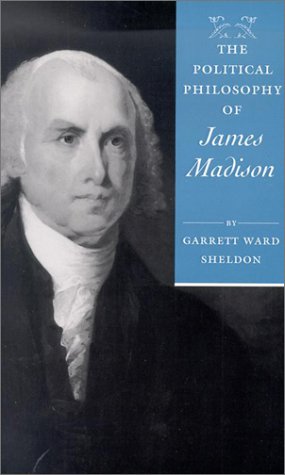 9780801871061: The Political Philosophy of James Madison