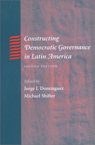 Beispielbild fr Constructing Democratic Governance in Latin America (An Inter-American Dialogue Book) zum Verkauf von More Than Words