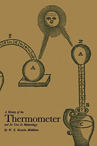 A History of the Thermometer and Its Use in Meteorology - Middleton, W. E. Knowles