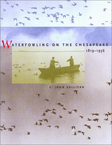 9780801871559: Waterfowling on the Chesapeake, 1819-1936