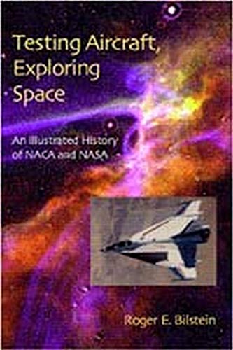 Imagen de archivo de Testing Aircraft, Exploring Space : An Illustrated History of NACA and NASA a la venta por Better World Books