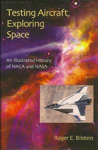 Stock image for Testing Aircraft, Exploring Space : An Illustrated History of NACA and NASA for sale by Better World Books