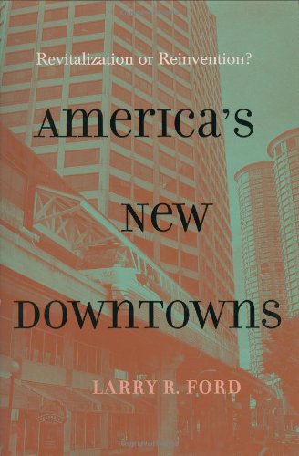 Stock image for America's New Downtowns: Revitalization or Reinvention? (Creating the North American Landscape) for sale by One Planet Books