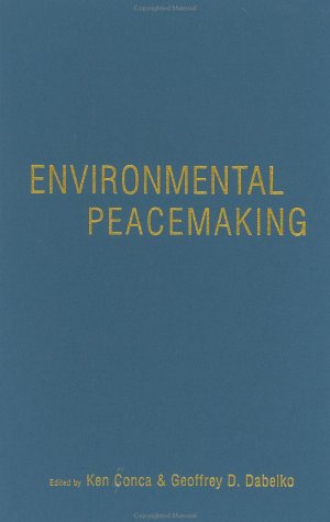 Stock image for Environmental Peacemaking (Woodrow Wilson Center Press) for sale by Tiber Books