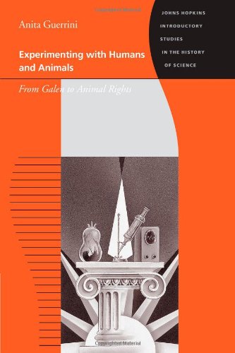 Stock image for Experimenting with Humans and Animals: From Galen to Animal Rights (Johns Hopkins Introductory Studies in the History of Science) for sale by RiLaoghaire