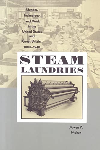 Imagen de archivo de Steam Laundries: Gender, Technology, and Work in the United States and Great Britain, 1880"1940 (Johns Hopkins Studies in the History of Technology) a la venta por HPB-Red