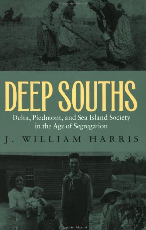 Beispielbild fr Deep Souths : Delta, Piedmont, and Sea Island Society in the Age of Segregation zum Verkauf von Better World Books
