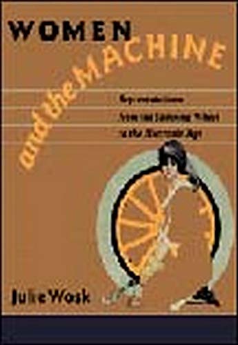 Beispielbild fr Women & the Machine: Representations from the Spinning Wheel to the Electronic Age. zum Verkauf von Powell's Bookstores Chicago, ABAA