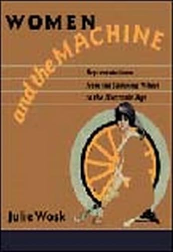 9780801873133: Women and the Machine: Representations from the Spinning Wheel to the Electronic Age