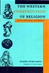 Imagen de archivo de The Western Construction of Religion: Myths, Knowledge, and Ideology a la venta por HPB-Red