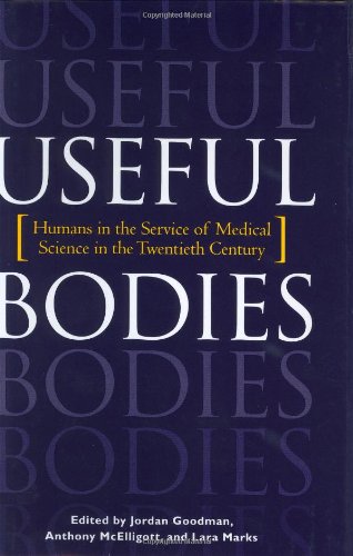Stock image for Useful Bodies : Humans in the Service of Medical Science in the Twentieth Century for sale by Better World Books