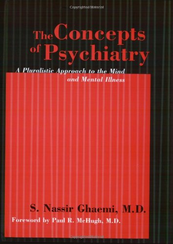 Imagen de archivo de The Concepts of Psychiatry: A Pluralistic Approach to the Mind and Mental Illness a la venta por BooksRun