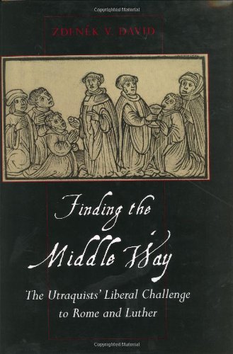 Beispielbild fr Finding the Middle Way: The Utraquists' Liberal Challenge to Rome and Luther (Woodrow Wilson Center Press) zum Verkauf von Wonder Book