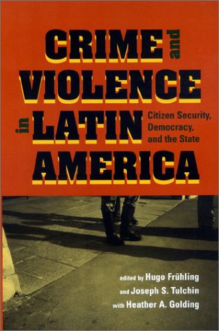 9780801873843: Crime and Violence in Latin America: Citizen Security, Democracy, and the State (Woodrow Wilson Center Press)