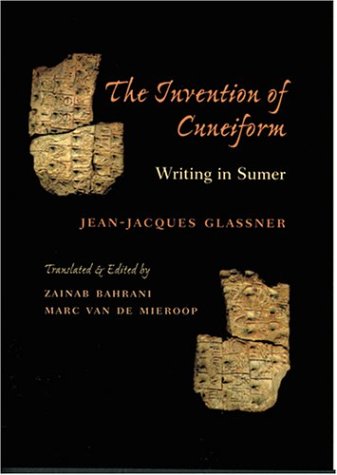 Imagen de archivo de The Invention of Cuneiform: Writing in Sumer a la venta por Edinburgh Books