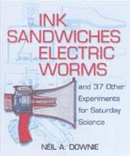 Imagen de archivo de Ink Sandwiches, Electric Worms, and 37 Other Experiments for Saturday Science a la venta por Better World Books: West