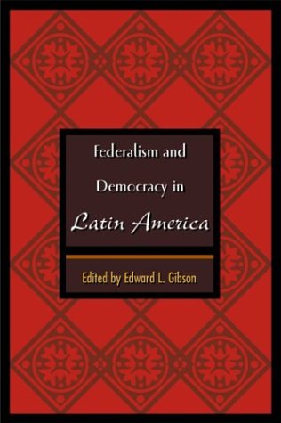 Imagen de archivo de Federalism and Democracy in Latin America a la venta por Campus Bookstore