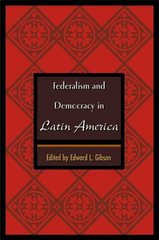 9780801874246: Federalism and Democracy in Latin America