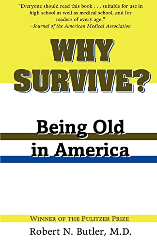 Why Survive?: Being Old in America (9780801874253) by Butler, Robert N. N