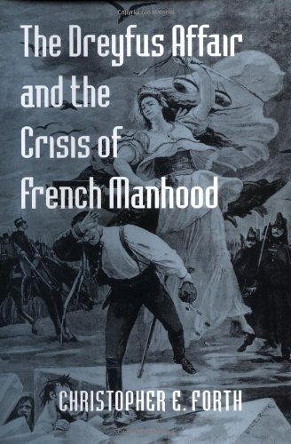 Beispielbild fr The Dreyfus Affair and the Crisis of French Manhood zum Verkauf von ThriftBooks-Atlanta