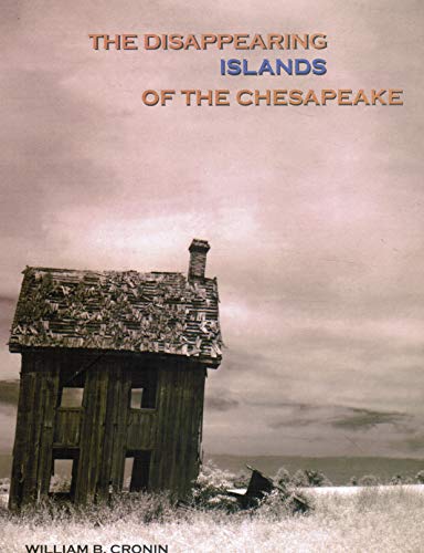 Beispielbild fr The Disappearing Islands of the Chesapeake zum Verkauf von Wonder Book