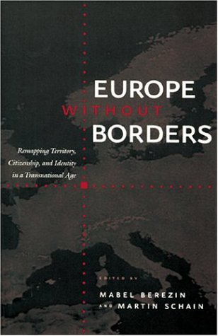 Stock image for Europe without Borders: Remapping Territory, Citizenship, and Identity in a Transnational Age for sale by Midtown Scholar Bookstore