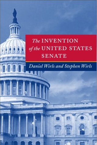 Stock image for The Invention of the United States Senate for sale by Better World Books