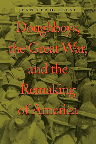 Stock image for Doughboys, the Great War, and the Remaking of America (War/Society/Culture) for sale by BooksRun