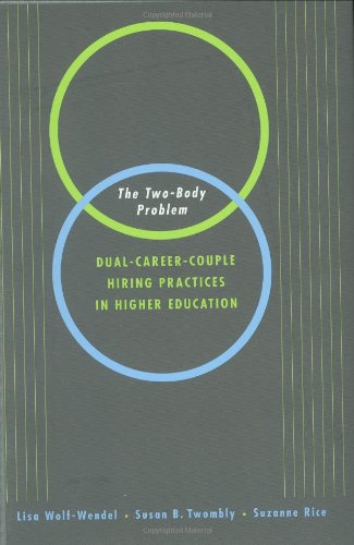 Imagen de archivo de The Two-Body Problem: Dual-Career-Couple Hiring Practices in Higher Education a la venta por Books From California