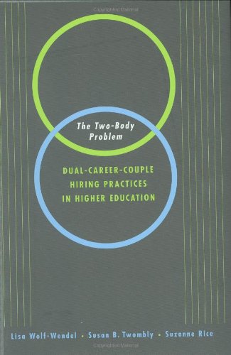 Stock image for The Two-Body Problem: Dual-Career-Couple Hiring Practices in Higher Education for sale by ThriftBooks-Dallas