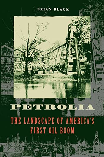 Stock image for Petrolia: The Landscape of America's First Oil Boom for sale by ThriftBooks-Atlanta