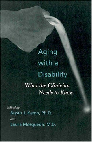 Stock image for Aging with a Disability: What the Clinician Needs to Know for sale by Decluttr