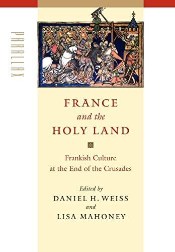9780801878237: France and the Holy Land: Frankish Culture at the End of the Crusades (Parallax: Re-visions of Culture and Society)