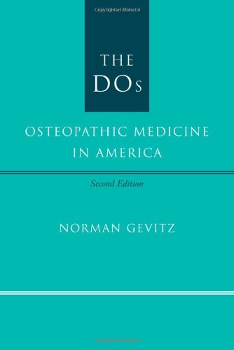 9780801878336: The DOS: Osteopathic Medicine in America